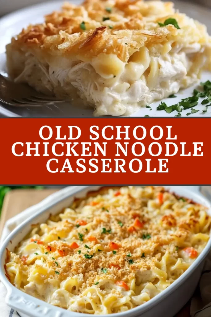 Old School Chicken Noodle Casserole